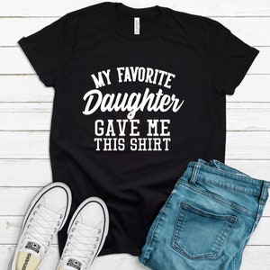 My Favorite Daughter Gave Me This Shirt SVG. Funny Cute Dad SVG. Instant Digital Download.