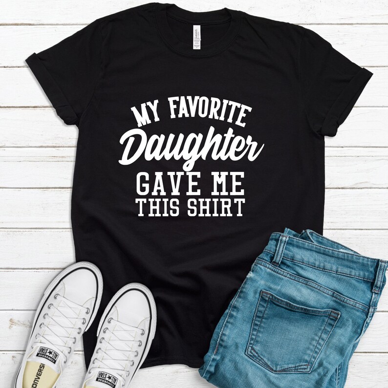 My Favorite Daughter Gave Me This Shirt SVG. Funny Cute Dad SVG. Instant Digital Download.