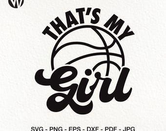 Basketball Mom SVG: That's My Girl Shirt Design (Digital Download