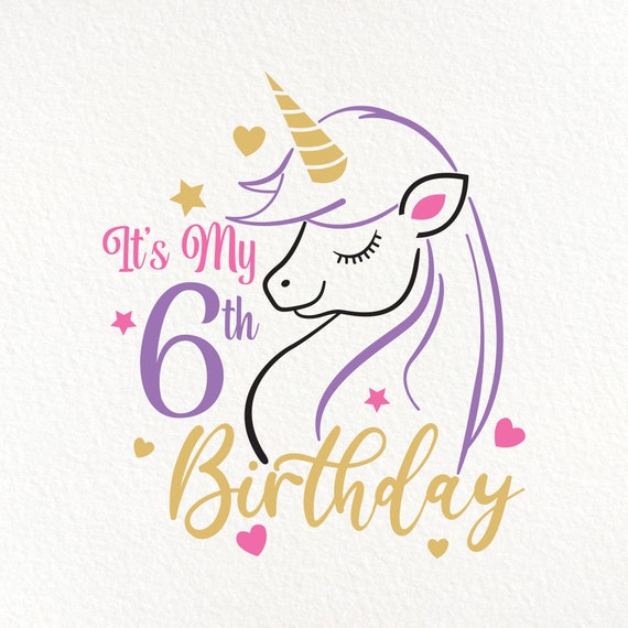 Its My 6th Birthday SVG With Unicorn Illustration. Instant - Etsy