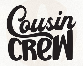 Cousin Crew SVG. Fun Family Design. Instant Digital Download.