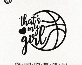 Basketball Mom SVG: That's My Girl Shirt Design (Digital Download)