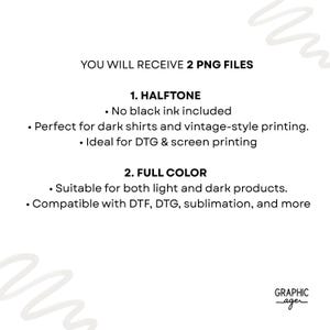 Op de afbeelding: Witte achtergrond met tekst die twee PNG-bestandstypen beschrijft: "1. HALFTONE" en "2. FULL COLOR". Het "HALFTONE"-bestand is voor donkere shirts en vintage-stijl printen. Het "FULL COLOR"-bestand is geschikt voor lichte en donkere producten.
