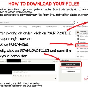 May include: A screenshot of an Etsy shop showing how to download digital files after purchasing. The steps are: 1. Click on your profile at the upper right corner. 2. Click on Purchases. 3. Click on Download Files and save the files on your computer.