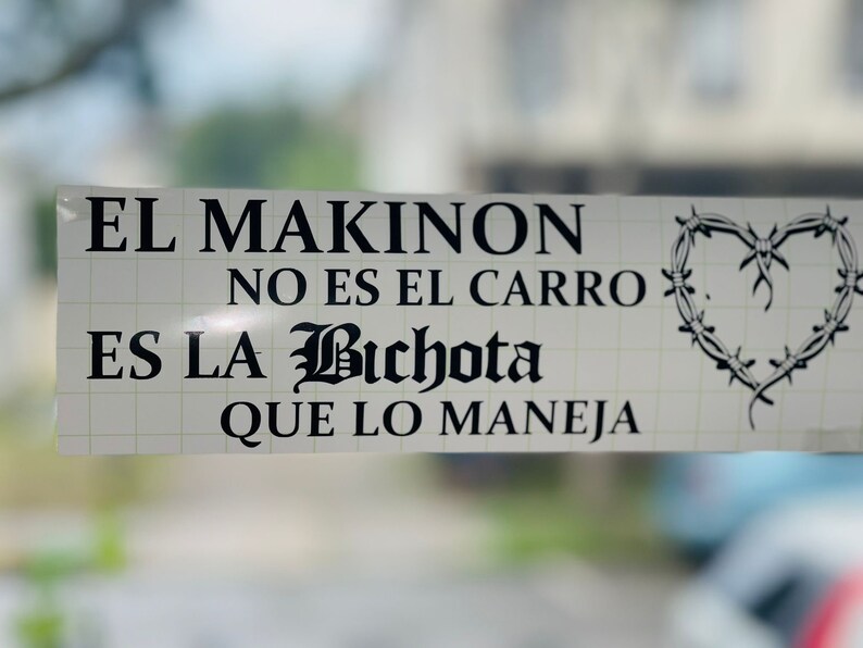 El makinon no es el carro, es la bichota que lo maneja decal, decal for