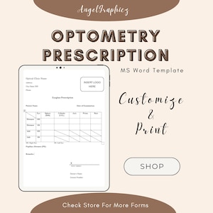 May include: A digital optometry prescription template with the words "OPTOMETRY PRESCRIPTION" in large, bold letters. The template includes fields for patient information and eye measurements. The words "Customize & Print" are also displayed.