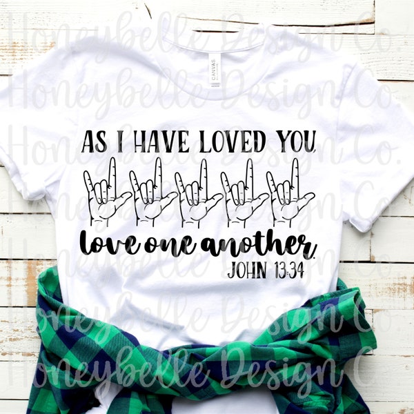 As I Have Loved You Love One Another John 13:34 PNG SVG