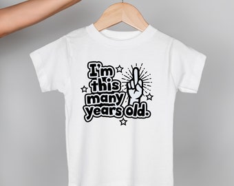 Toddler Birthday Shirt, I’m This Many Years Old, Child Birthday Gift, Toddler Life, Sarcastic Gift, Funny Toddler Shirt, Trendy Kids Shirt