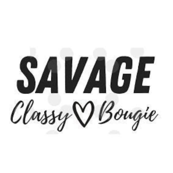 Savage Classy Bougie SVG - Savage Classy Bougie Ratchet - TikTok SVG - Savage mug - tshirt png - Cricut cut file