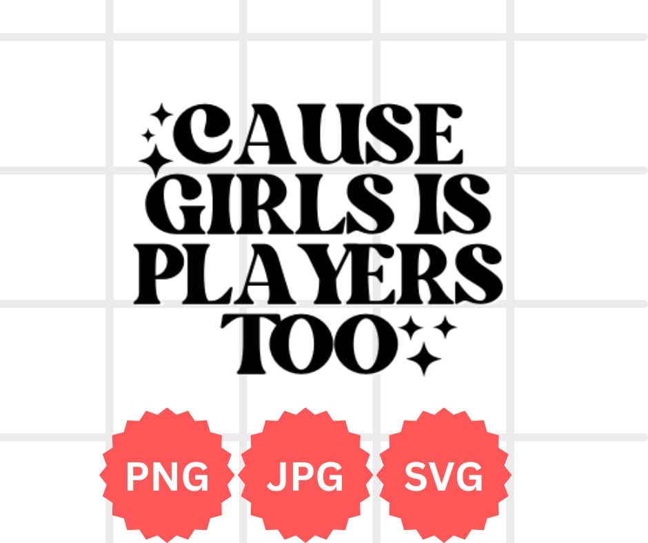 Cause Girls is Players Too SVG Tiktok Tshirt Tiktok SVG Trendy Mug