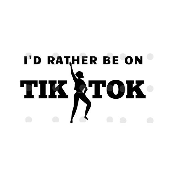 Download Tiktok Svg Tiktok Png I D Rather Be On Tiktok Svg Etsy