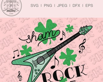 Sham Rockin SVG Cut File | St Patricks Rock n Roll SVG | Rock Guitar svg | Music Notes SVG | Green St Patrick Clover | Holiday Cricut Cameo