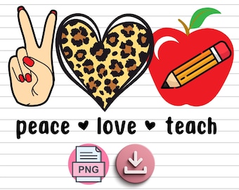 May include: Peace sign, leopard print heart, and red apple with a pencil inside. Text reads "peace love teach".