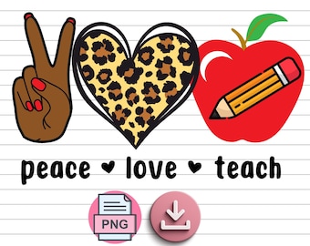 May include: Peace sign, heart with leopard print, and red apple with a pencil inside. The text "peace love teach" is below the image.