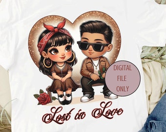 Lost in Love PNG, Chicano couple, Sublimation PNG, Brown Love, Valentines Shirt, Chicana PNG, Lost in Love Shirt, Cute Chicano couple shirt