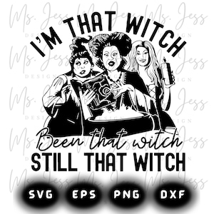I&#39;m that witch, Been that witch, Sill that witch PNG Digital Download, Halloween SVG, Witch sisters, Halloween Sublimation, Halloween Shirt