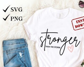 Stronger Than The Storm Svg, Inspirational Quotes Svg, Motivational Svg, Positive Quote Svg PNG file