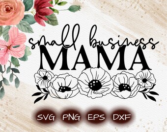 Small Business Mama SVG PNG PDF, Small Business Mom Svg, Boss Mom Svg, Boss Mama Svg, Motivation Svg, Mom Svg, Mom Shirt