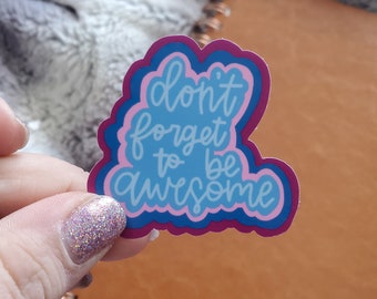 Don’t Forget to Be Awesome Sticker - Multi Color Sticker - Unique Gift for him or her - DFTBA - nerdfighter