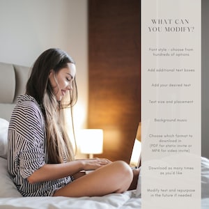 May include: A woman sits on a bed using a laptop to customize a digital invitation. The text on the screen reads "WHAT CAN YOU MODIFY?" and lists options for customizing the invitation, including font style, text boxes, text size, background music, and download format.
