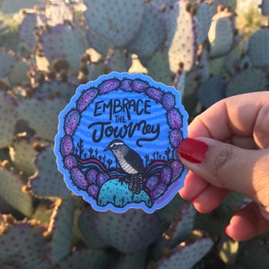 Vinyl Sticker | Embrace the Journey Weatherproof Decal Cactus Wren Sticker