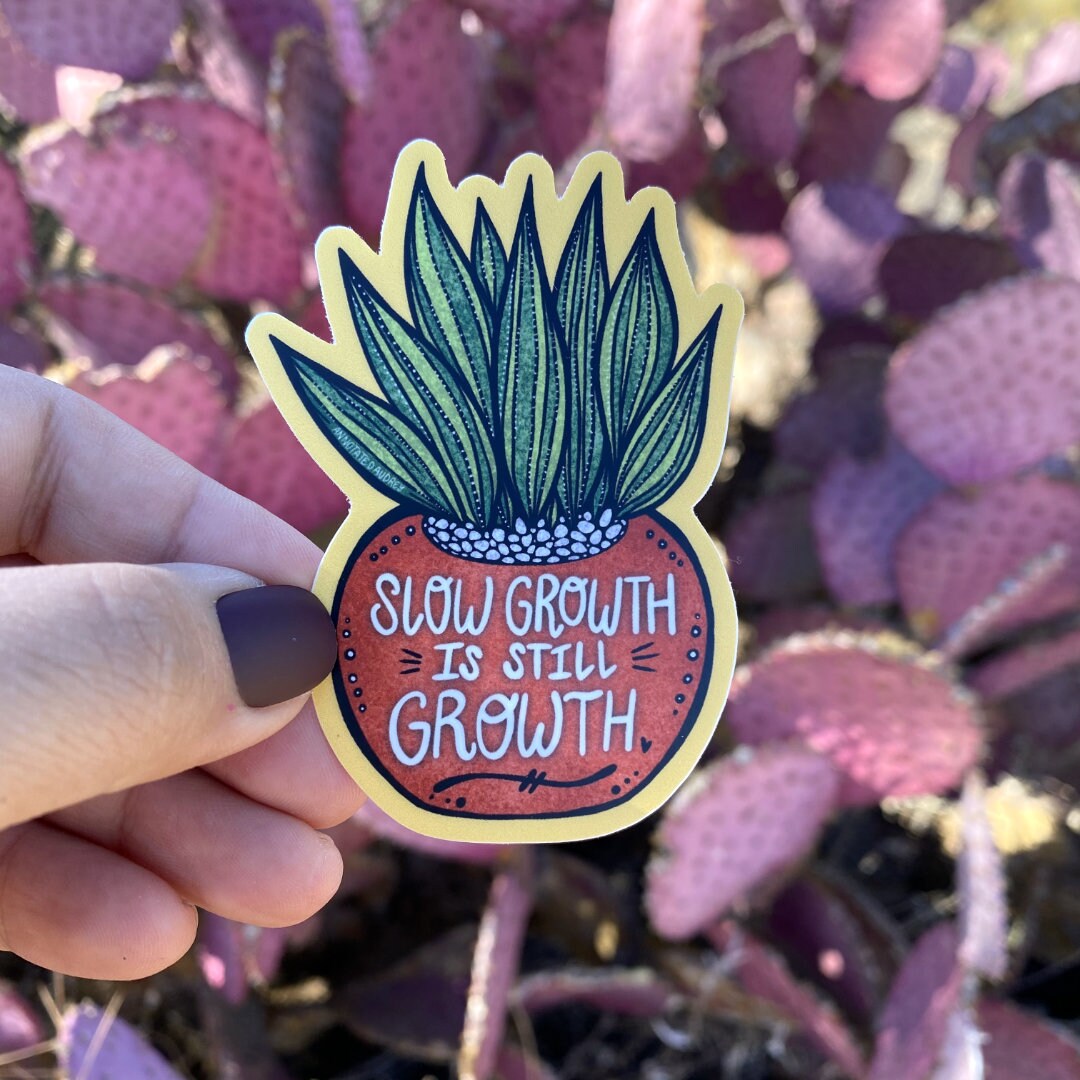 Slow Groth is Still Growth Weatherproof Mental Health Sticker| Sticker for Laptops, Waterbottle & Bullet Journals
