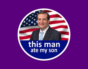 this man ate my son - ted cruz -  Funny Bumper Sticker Permanent - 4"x4" Funny Sarcastic Bumper Sticker TikTok Trend