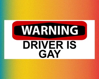 WARNING Driver is GAY Funny Bumper Sticker Permanent - 8"x4" Funny Sarcastic Bumper Sticker TikTok Trend