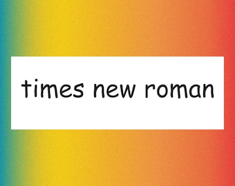 times new roman - Funny Bumper Sticker Permanent - 8"x3" Funny Sarcastic Bumper Sticker TikTok Trend