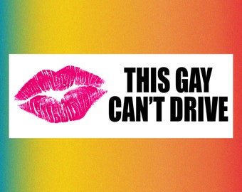 THIS GAY can't DRIVE Funny Bumper Sticker Permanent - 7"x3" Funny Sarcastic Bumper Sticker TikTok Trend