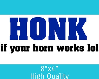 HONK if your horn works lol Funny Bumper Sticker Permanent - 8"x4" Funny Sarcastic Bumper Sticker TikTok Trend