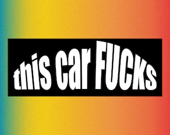 this car FUCKS Funny Bumper Sticker Permanent - 7"x3" Funny Sarcastic Bumper Sticker TikTok Trend