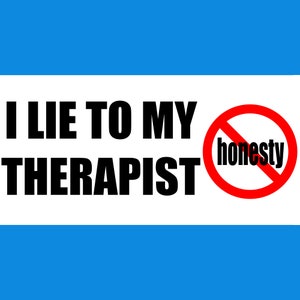 i lie to my therapist - Funny Bumper Sticker Permanent - 8"x4" Funny Sarcastic Bumper Sticker TikTok Trend
