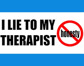 i lie to my therapist - Funny Bumper Sticker Permanent - 8"x4" Funny Sarcastic Bumper Sticker TikTok Trend