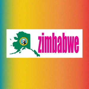 zimbabwe, alaska outline with washington's flag Funny Bumper Sticker Permanent - 7"x3" Funny Sarcastic Bumper Sticker TikTok Trend