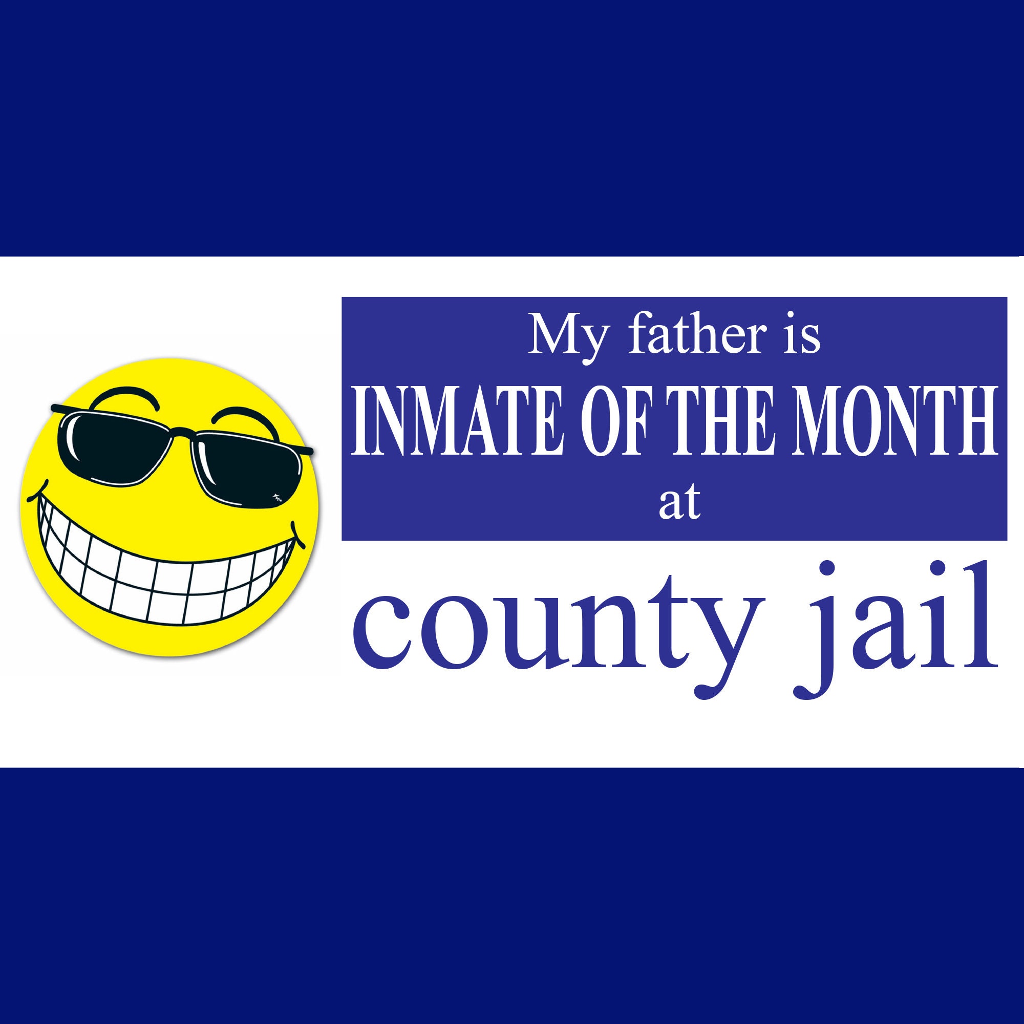 My Father is Inmate of the Month at County Jail Funny Bumper - Etsy My Father is Inmate of the Month at County Jail Funny Bumper - Etsy