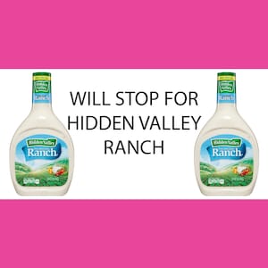 WILL STOP FOR hidden valley ranch Funny Bumper Sticker Permanent - 8"x4" Funny Sarcastic Bumper Sticker TikTok Trend
