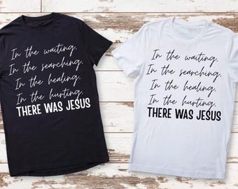THERE WAS JESUS T-Shirt, Inspirational, soft short sleeve