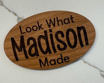 Look What (insert name) Made  Refrigerator Magnet