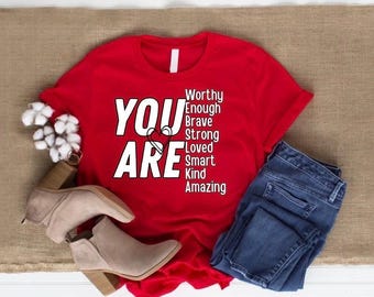 YOU ARE T-Shirt, Inspirational, soft short sleeve