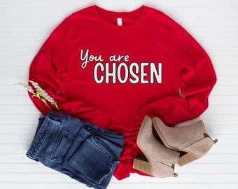 YOU ARE CHOSEN sweatshirt, Inspirational, crewneck, Gildan
