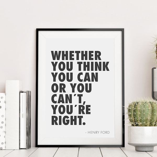 Whether You Think You Can or Can't, You're Right Henry Ford Quote Downloadable Print, Printable Wall Art, Famous Quotes Printables