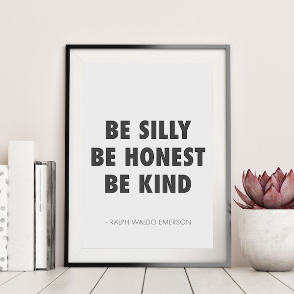 Ralph Waldo Emerson Quote Be Silly Be Honest Be Kind Printable Poster, Ralph Emerson Quotes, Downloadable Emerson Quote