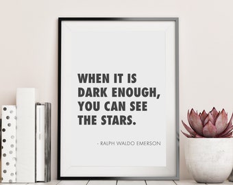 Ralph Waldo Emerson Quote When It Is Dark Enough You Can See The Stars Printable Poster, Ralph Emerson Quotes, Downloadable Emerson Quote