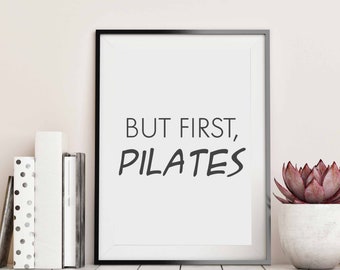 But First Pilates Gym Poster, Pilates Studio Decor, Fitness Print, Home Gym Pilates Wall Art, Funny Pilates Poster, Gym Quote Poster