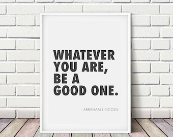 Quoi que vous soyez, soyez un bon - Impression de citation célèbre d'Abraham Lincoln, art mural numérique, art mural imprimable minimaliste, citations inspirantes