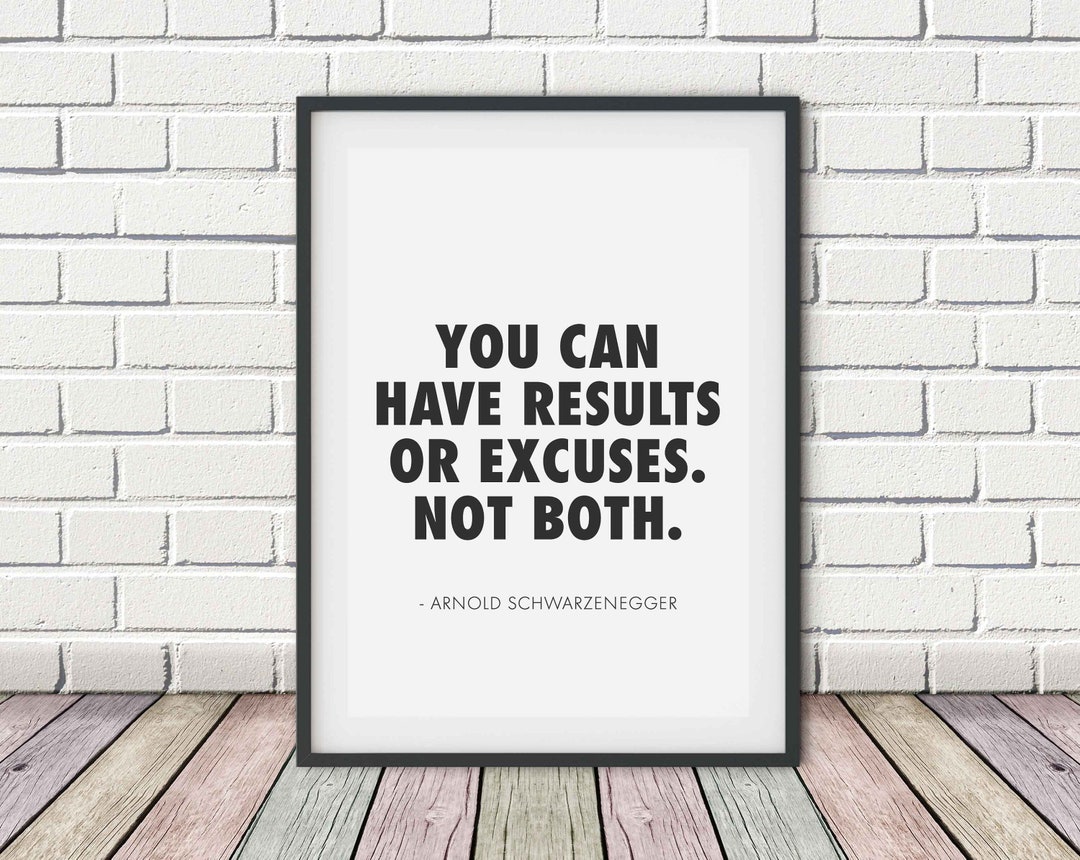 arnold-schwarzenegger-quote-wall-art-you-can-have-results-or-excuses