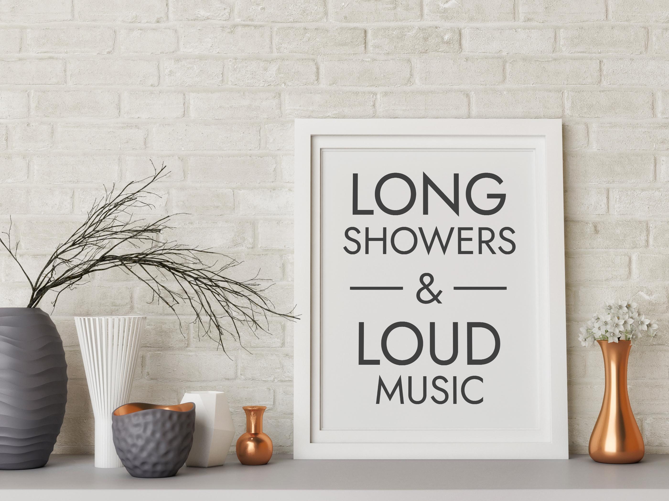 Long Showers and Loud Music Downloadable Print Bathroom Etsy