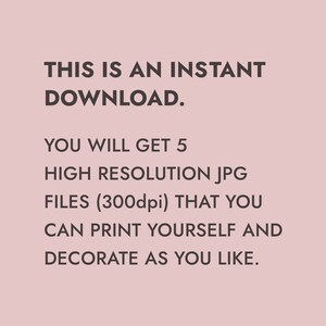 Peut inclure: Texte qui dit "Ceci est un t&eacute;l&eacute;chargement instantan&eacute;. Vous obtiendrez 5 fichiers JPG haute r&eacute;solution (300 dpi) que vous pouvez imprimer vous-m&ecirc;me et d&eacute;corer &agrave; votre guise."
