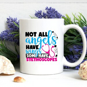 Not All Angels Have Wings Ceramic Mug | Nurse | Nursing Gifts | Travel Nurse | Birthday Present | Cute Mothers Day Gift
